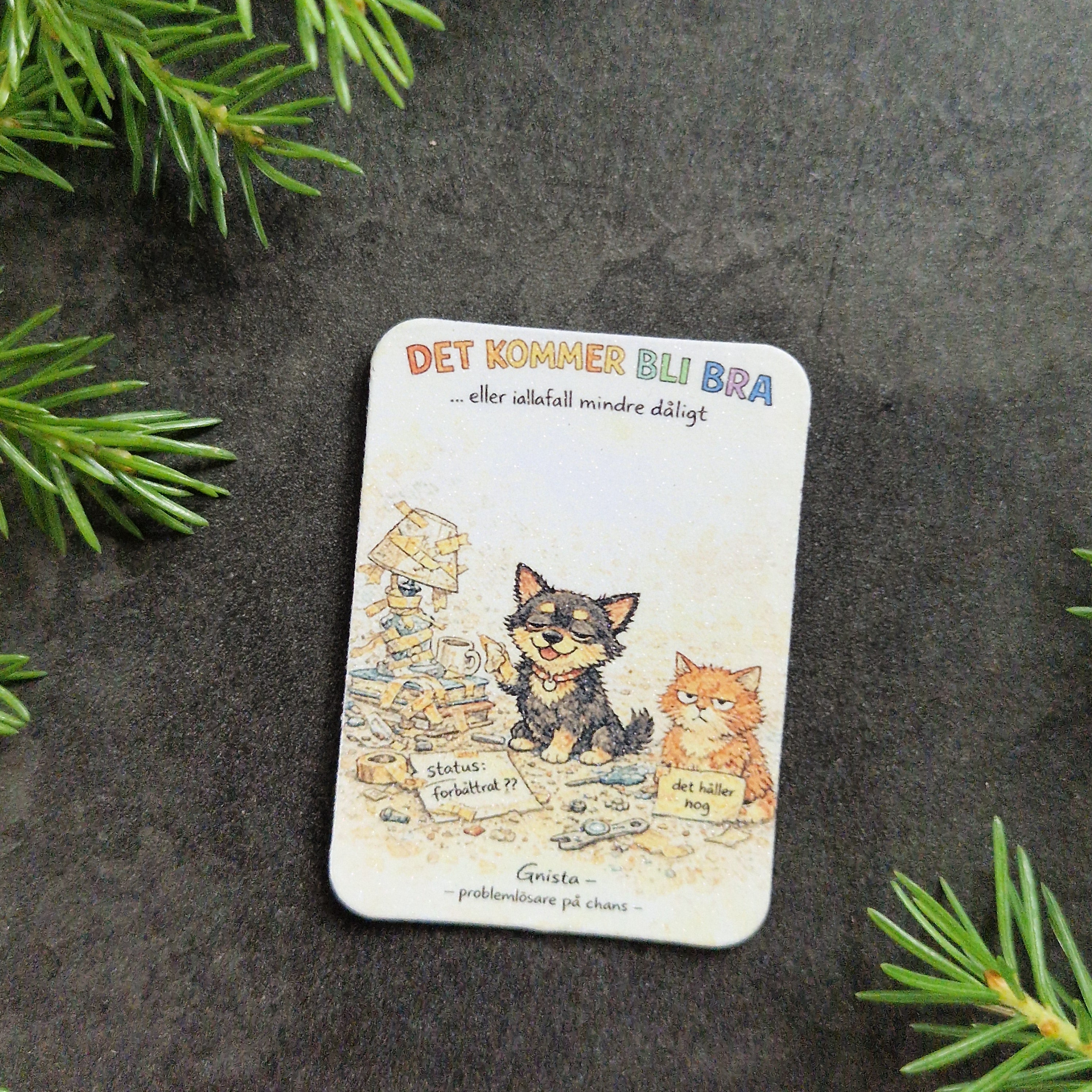 Gnista magnet med texten Det kommer bli bra