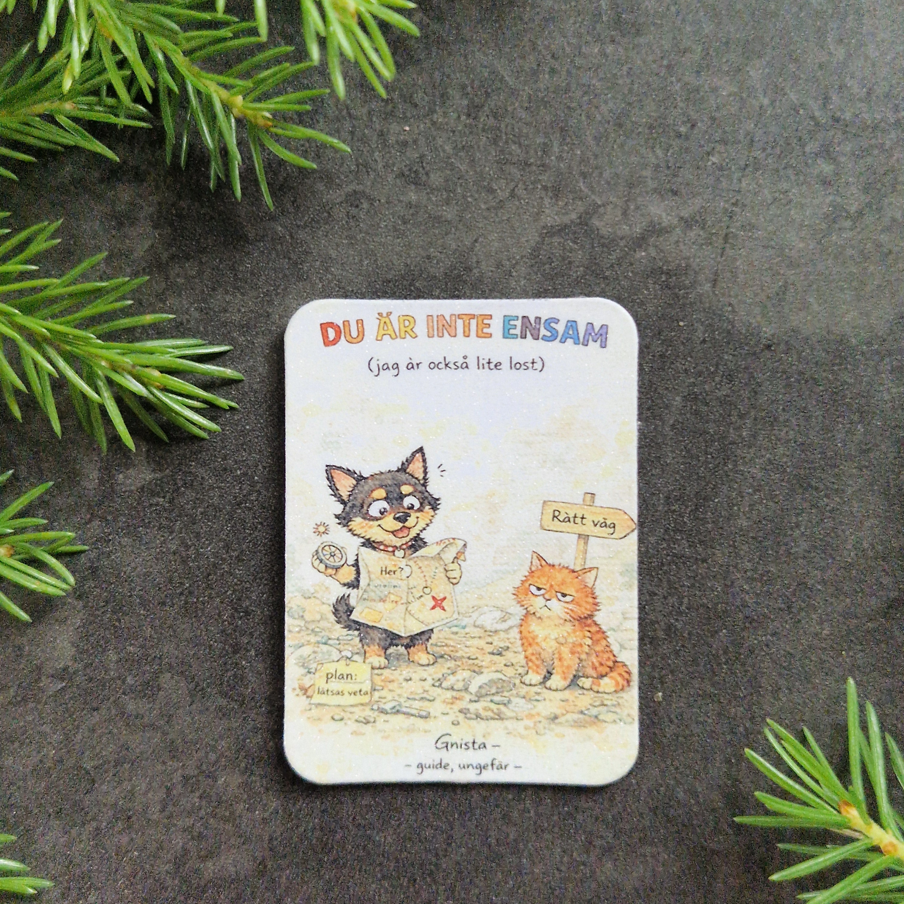 Gnista magnet med texten Du är inte ensam